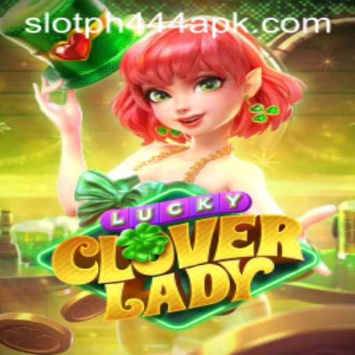 Exploring the Thrills of LuckyCloverLady: A Journey into the PH444 Slot APK