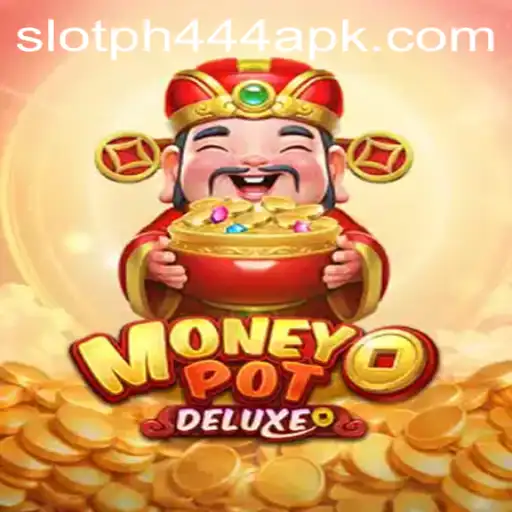 Exploring MoneyPotDELUXE: An In-Depth Look at PH444 Slot APK
