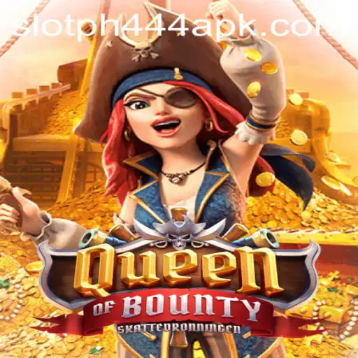 Exploring the Allure of QueenofBounty: A Comprehensive Guide to PH444 Slot APK